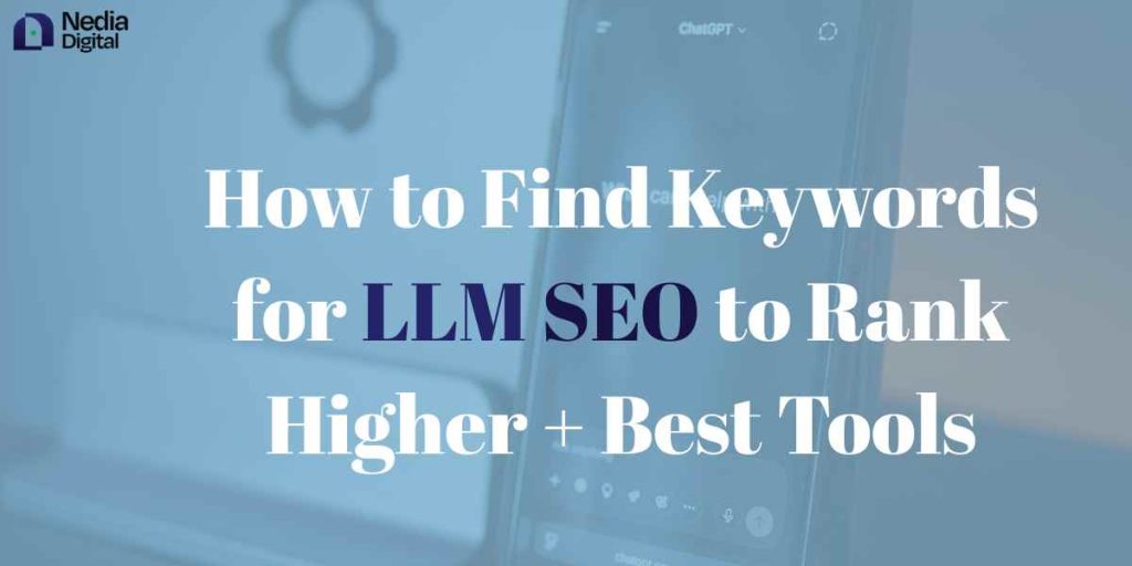 How to Find Keywords for LLM SEO to Rank Higher + Best Tools llm seo checklist